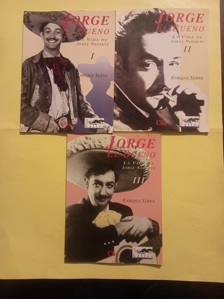 Jorge El Bueno 3 Tomos- La Vida de Jorge Negrete de Enrique Serna-Spanish