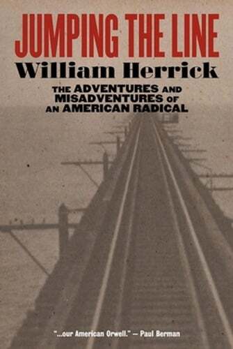Jumping the Line: The Adventures and Misadventures of an American Radical: Used