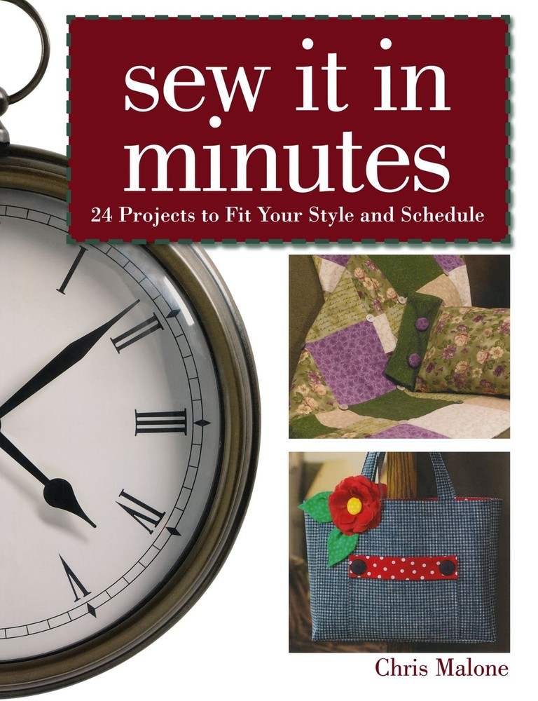 Sew It In Minutes: 24 Projects to Fit Your Style and Schedule