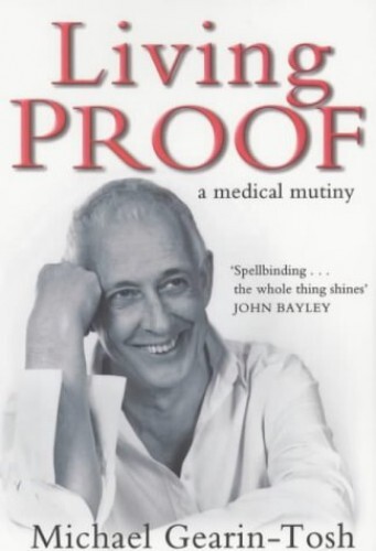 Living Proof: A Medical Mutiny, Gearin-Tosh, Michael