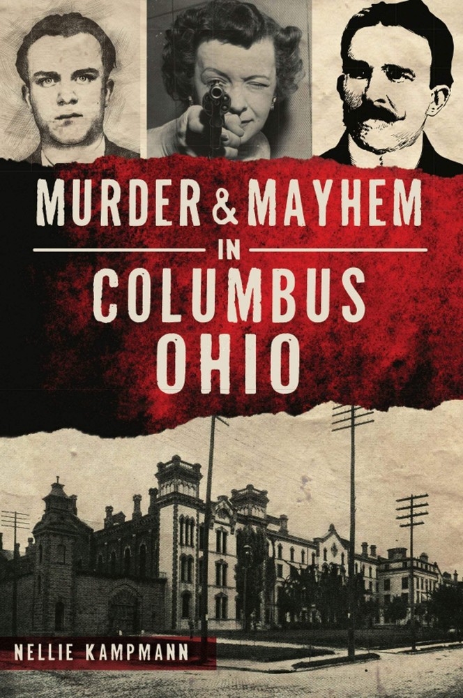 NEW The History Press Murder & Mayhem in Columbus, Ohio, OH 9781467147316 Murder