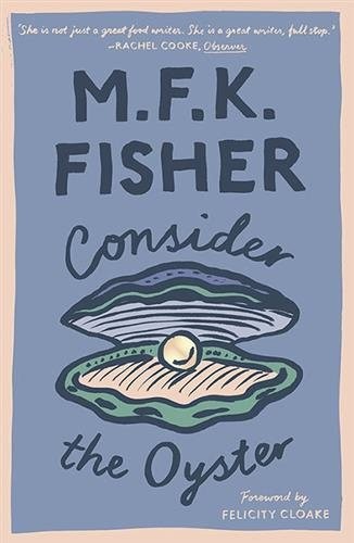 Consider the Oyster, Paperback by Fisher, M. F. K., Brand New, Free shipping ...