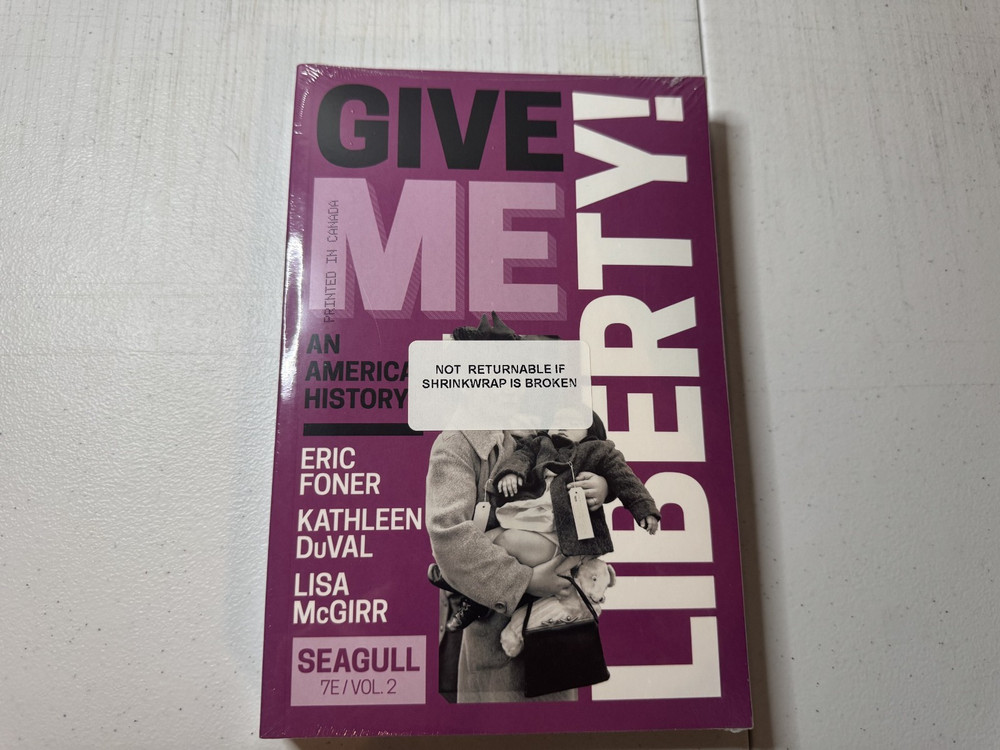 Give Me Liberty!: An American History: Seagull 7E Vol 2 by Lisa McGirr, Kathleen