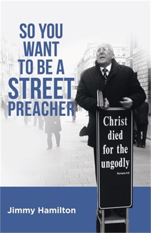 So You Want to Be a Street Preacher (Paperback or Softback)
