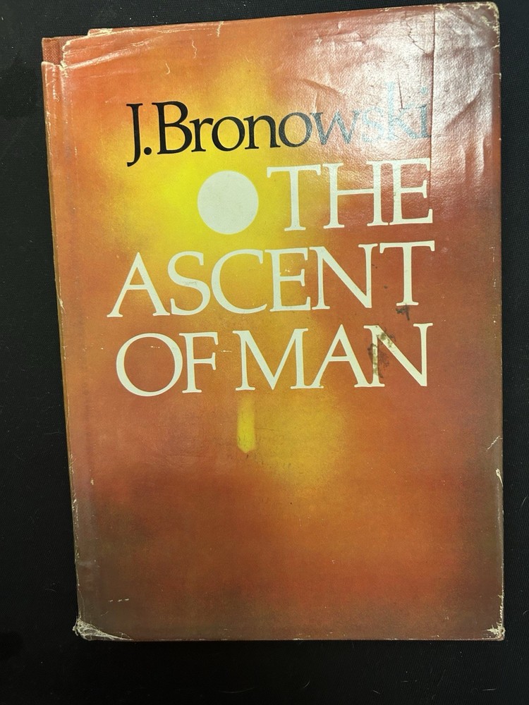 The Ascent of Man by J. Bronowski Vintage Book 1973 Hardcover