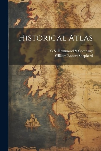 William Robert Shepherd Historical Atlas (Paperback)Another great item from Rarewaves USA | Free delivery!