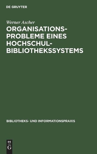Werner Ascher Organisationsprobleme eines Hochschulbibliothekssystems (Hardback)