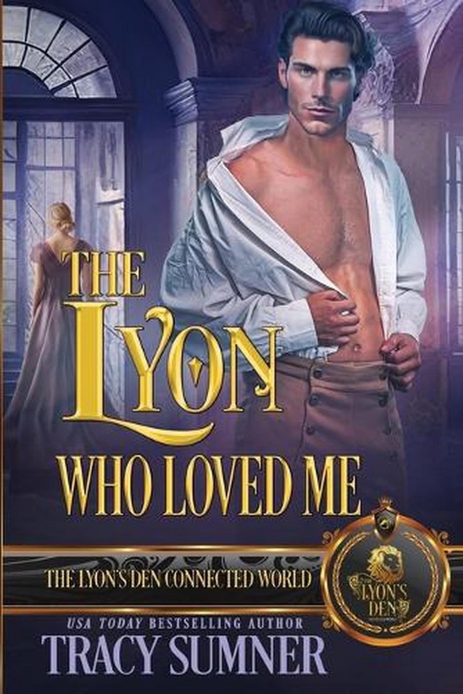 The Lyon Who Loved Me: The Lyon's Den Connected World by Tracy Sumner Paperback
