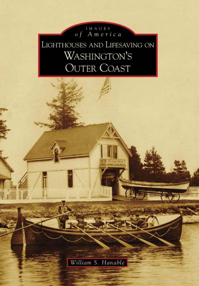 NEW Arcadia Publishing Lighthouses and Lifesaving on Washington's Outer Coast, W