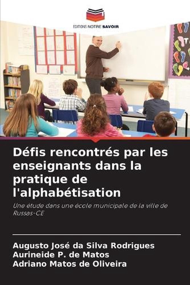Dfis rencontrs par les enseignants dans la pratique de l'alphabtisation by Augus