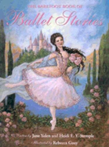 The Barefoot Book of Ballet Stories by Jane Yolen: Used