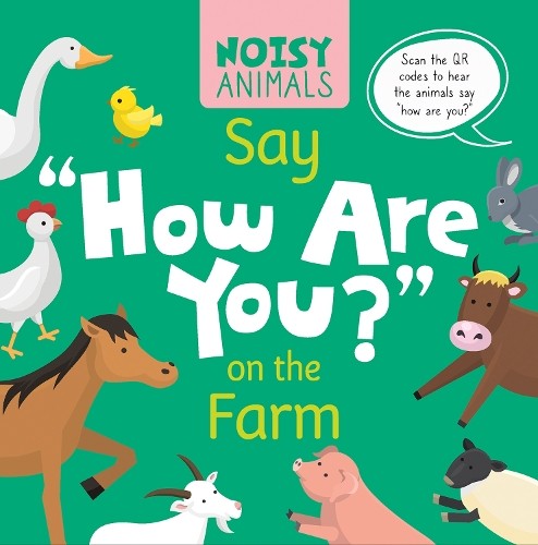 Madeline Tyler Noisy Animals Say ‘How Are You?’ on the Farm (Paperback)Another great item from Rarewaves USA | Free delivery!