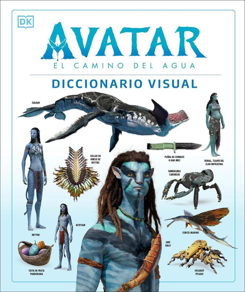 Avatar: El camino del agua. Diccionario visual (Avatar The Way of Water The Visu