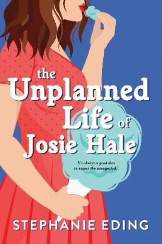 Stephanie Eding The Unplanned Life of Josie Hale (Paperback)Another great item from Rarewaves USA | Free delivery!