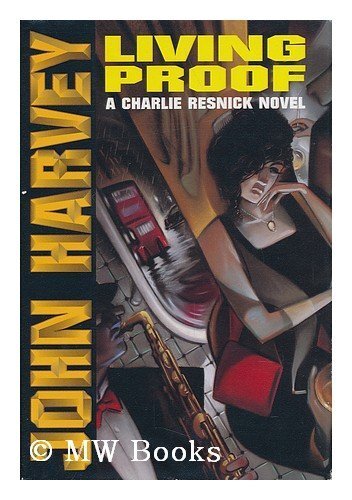 Living Proof: A Charlie Resnick Novel, Harvey, John