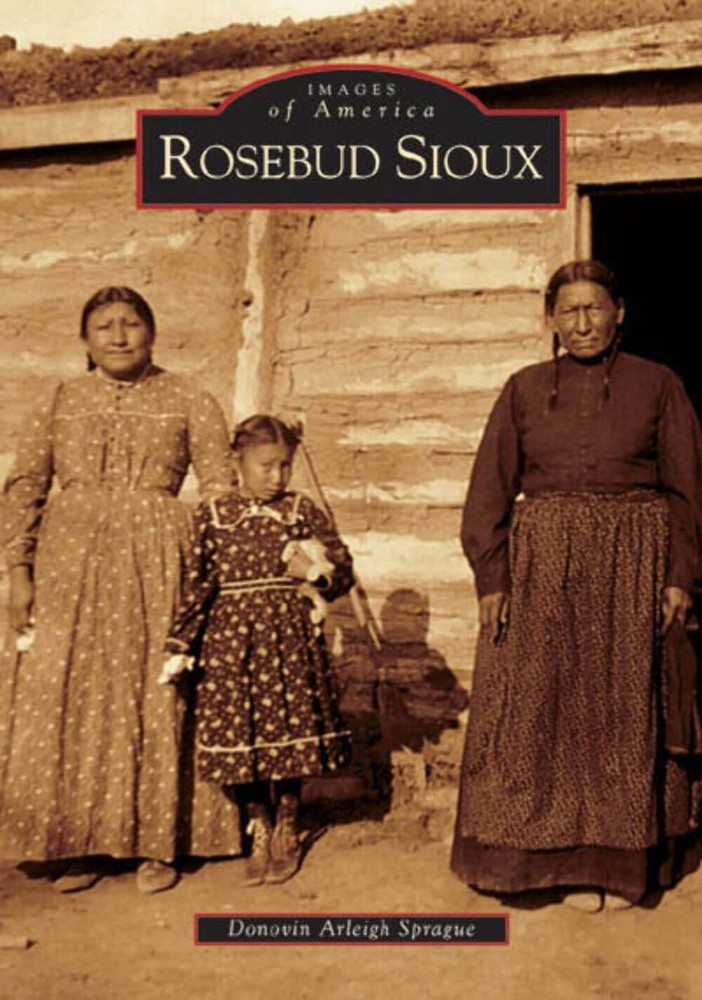 NEW Arcadia Publishing Rosebud Sioux, SD 9780738534473 Images of America Trade P