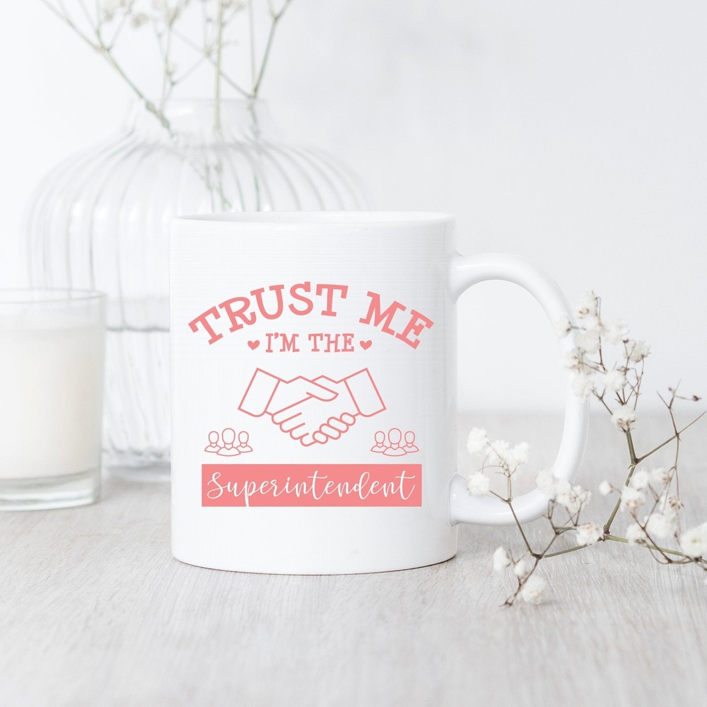 Superintendent Trust Me Mug Superintendent Mug Superintendent Gift Funny