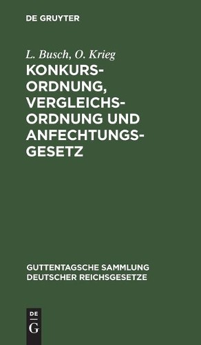 L Busch O Krieg Konkursordnung, Vergleichsordnung Und Anfechtungsgese (Hardback)Another great item from Rarewaves USA | Free delivery!