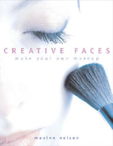 Creative Faces DIY Makeup Book by Maxine Nelson - Paperback - GOOD
