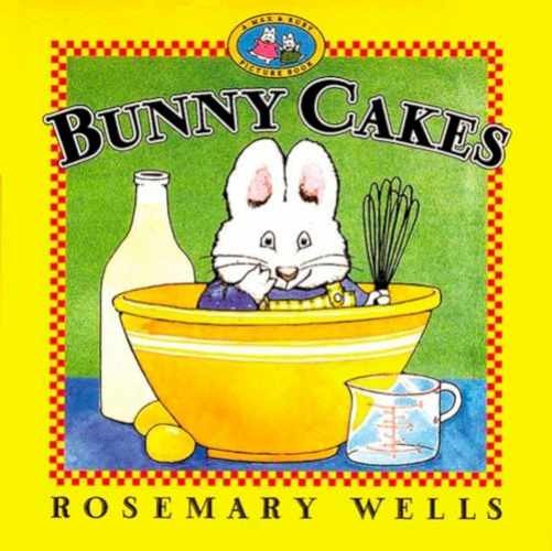 Bunny Cakes (Max and Ruby) - Paperback, by Wells Rosemary - Very Good x