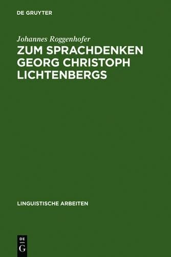 Johannes Roggenhofer Zum Sprachdenken Georg Christoph Lichtenbergs (Hardback)