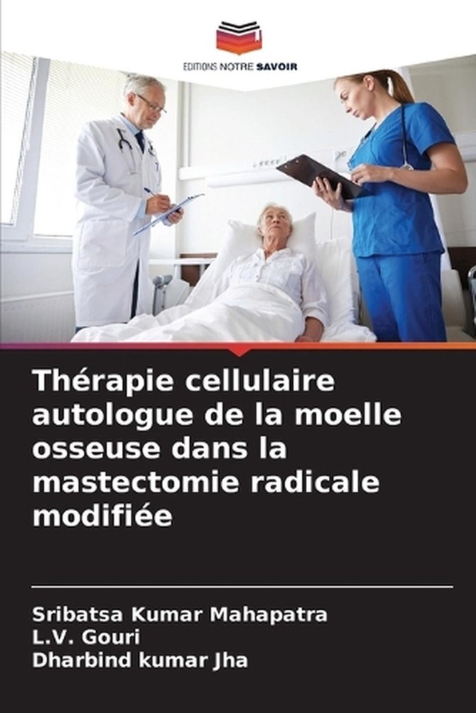 Thrapie cellulaire autologue de la moelle osseuse dans la mastectomie radicale m