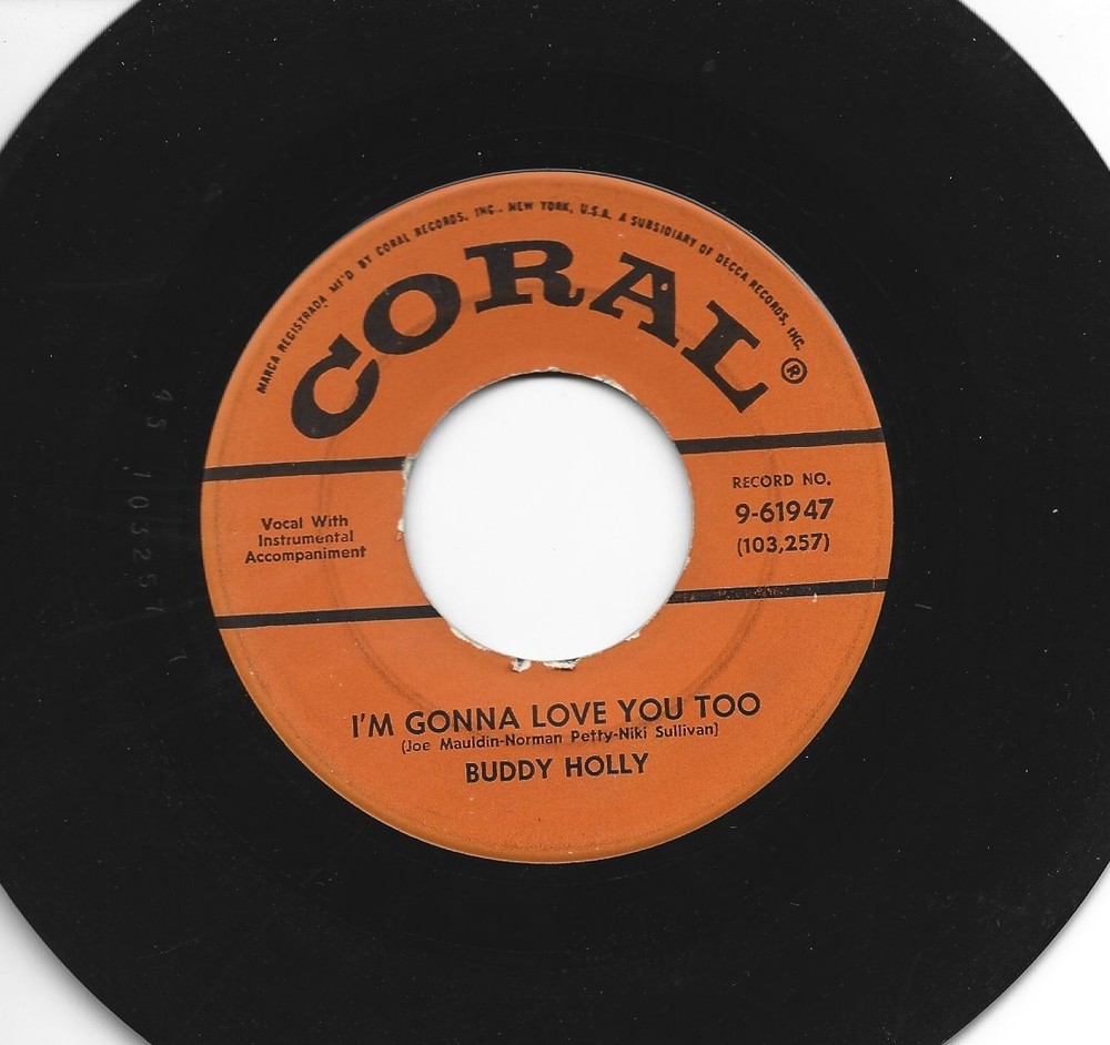 ROCKABILLY bw/ TEEN  45 - BUDDY HOLLY - IM GONNA LOVE YOU TOO  -HEAR  1958 CORAL