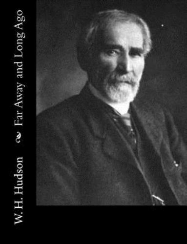 Far Away and Long Ago, Paperback by Hudson, W. H., Brand New, Free shipping i...