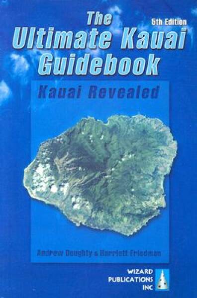 The Ultimate Kauai Guidebook: Kauai Revealed - Paperback - GOOD