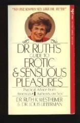 Dr. Ruth's Guide to Erotic and Sensuous Pleasures by Westheimer, Ruth K.,Lieberm