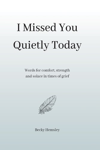 Becky Hemsley I Missed You Quietly Today (Paperback)Another great item from Rarewaves USA | Free delivery!