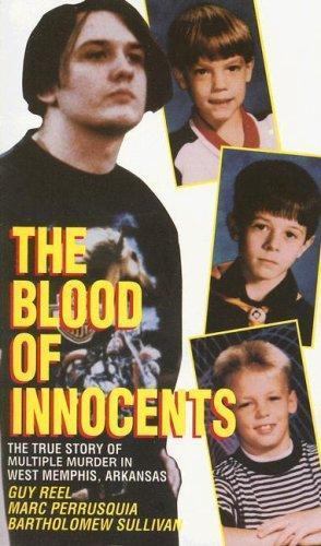 Blood of Innocents: The True Story of Multiple Murder in West Memphis, Arkansas