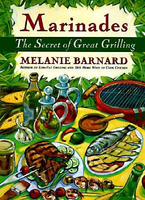 Master Grilling with Marinades Secrets by Melanie Barnard 1997 Paperback