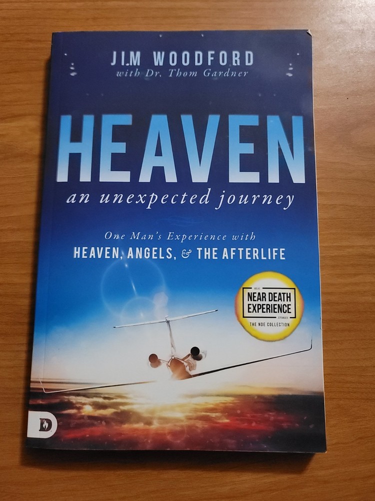 Heaven, an Unexpected Journey: One Man's Experience with Heaven, Angels, and...