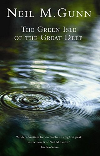 The Green Isle of the Great Deep by Neil M. Gunn Paperback Book The Fast FreeFREE US DELIVERY | ISBN: 1904598684 | Quality Books