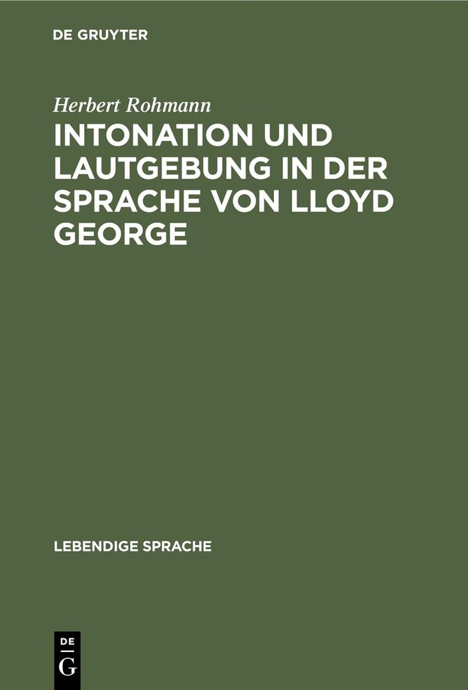 Herbert Rohmann Intonation Und Lautgebung in Der Sprache Von Lloyd Ge (Hardback)
