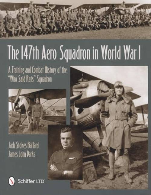 147th Aero Squadron in World War I : A Training and Combat History of the Who...