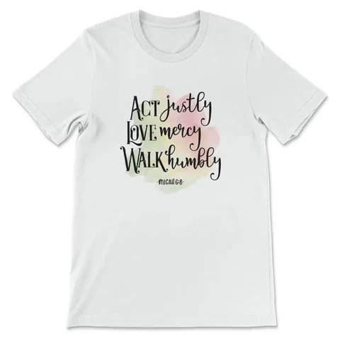 Act justly love mercy Micah 6_8 Women��s t-shirt White _ S