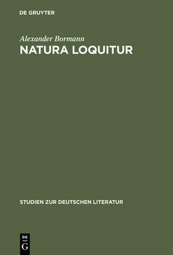 Alexander Bormann Natura loquitur (Hardback) Studien Zur Deutschen Literatur