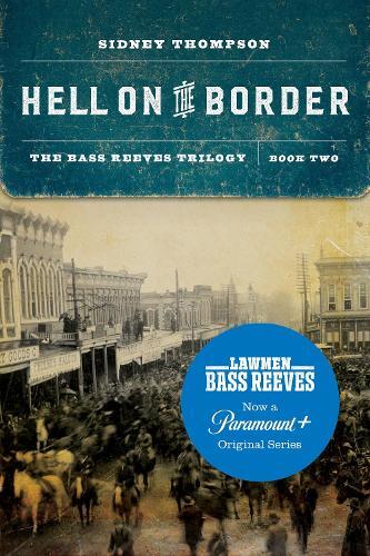 Sidney Thompson Hell on the Border (Paperback) Bass Reeves Trilogy