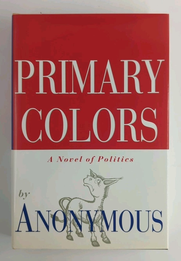 Primary Colors: A Novel of Politics by Anonymous (1996, Hardcover, Dust Jacket)