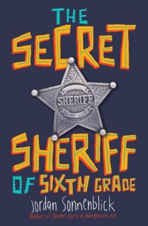 The Secret Sheriff of Sixth Grade Hardcover Jordan SonnenblickFree US Delivery | ISBN:0545863201