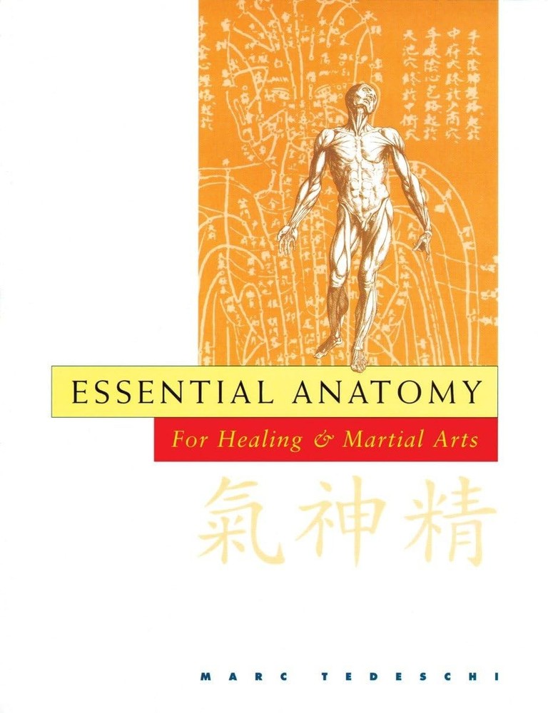 Essential Anatomy: For Healing and Martial Arts by Tedeschi