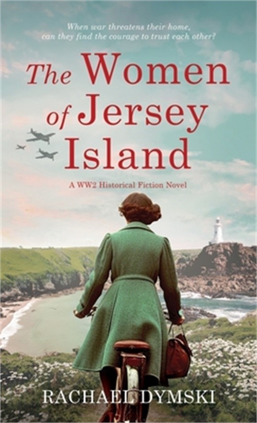 The Women of Jersey Island: A WW2 Historical Fiction Novel (Hardback or Cased Bo