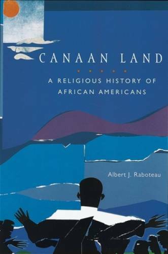 Canaan Land: A Religious History of African Americans (Religion in A - VERY GOOD
