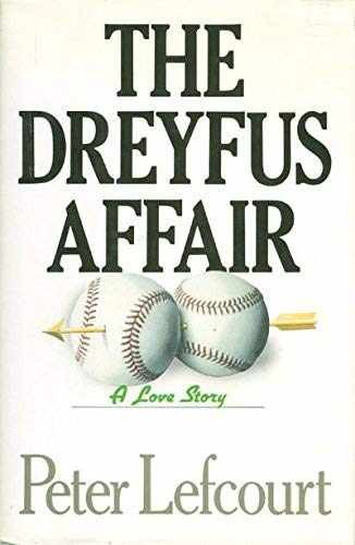 The Dreyfus Affair: A Love Story - Hardcover, by Lefcourt Peter - Very Good b