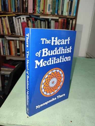 The Heart of Buddhist Meditation: - Paperback, by Nyanaponika Thera - Acceptable