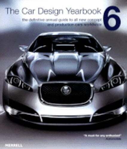 The Car Design Yearbook: The Definitive Annual Guide to All New Concept and