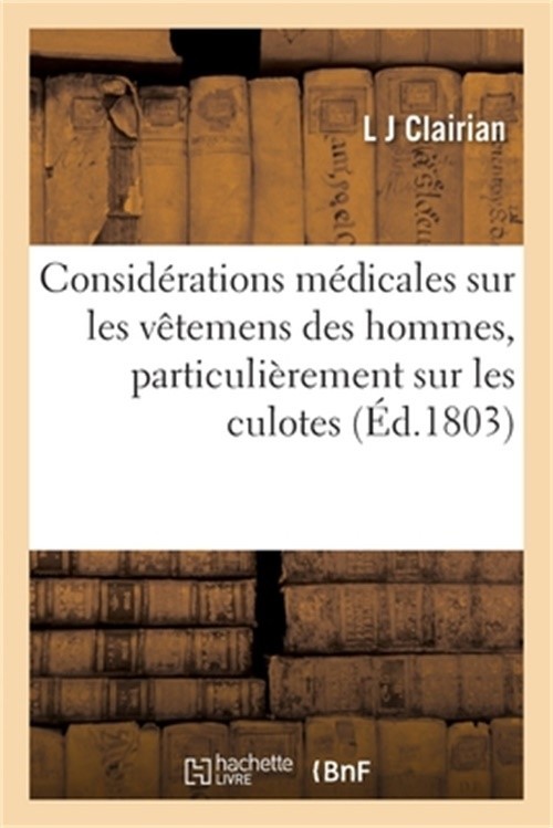 Recherches Et Consid�rations M�dicales Sur Les V�temens Des Hommes, Particuli�re