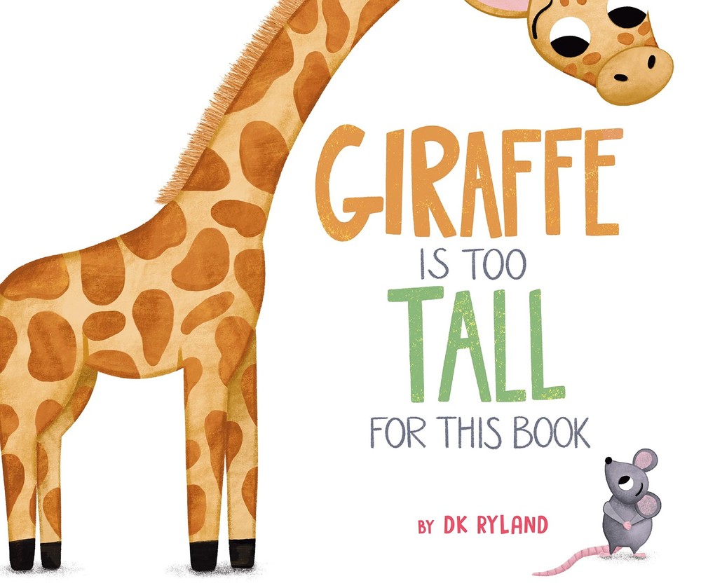 Giraffe Is Too Tall for This Book by Ryland